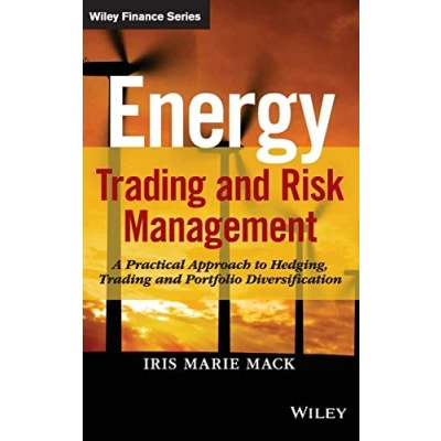Afbeelding van Energy Trading and Risk Management: A Practical Approach to Hedging, Portfolio Diversification