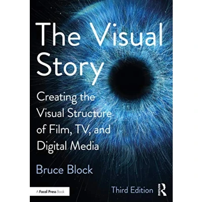 Afbeelding van the Visual Story: Creating Structure of Film, TV and Digital Media