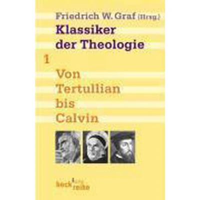 Afbeelding van Klassiker der Theologie Bd. 1. Von Tertullian bis Calvin