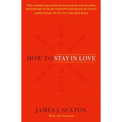 Afbeelding van How to Stay in Love: Practical Wisdom from an Unexpected Source