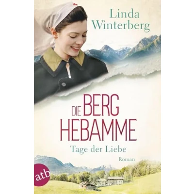 Afbeelding van Die Berghebamme Tage der Liebe: Roman: 2