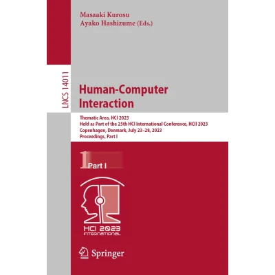 Afbeelding van Human Computer Interaction: Thematic Area, HCI 2023, Held as Part of the 25th International Conference, HCII Copenhagen, Denmark, July 2328, Proceedings, I: 14011