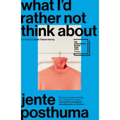 Afbeelding van What I&#039;d Rather Not Think about: Shortlisted for the International Booker Prize 2024