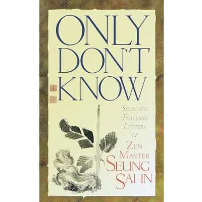 Afbeelding van Only Don&#039;t Know: Selected Teaching Letters of Zen Master Seung Sahn