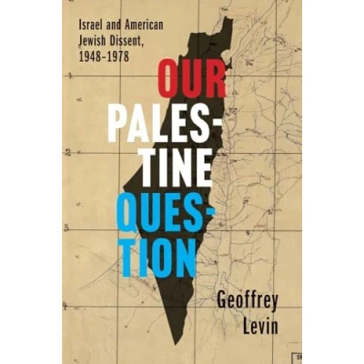 Afbeelding van Our Palestine Question: Israel and American Jewish Dissent, 1948 1978
