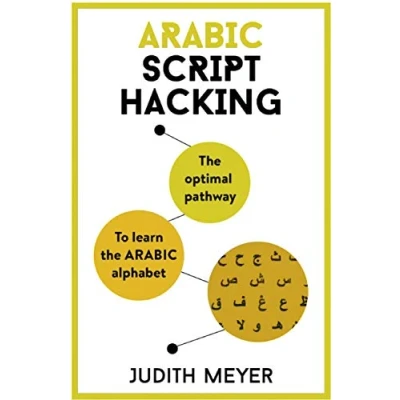 Afbeelding van Arabic Script Hacking: the optimal pathway to learn alphabet
