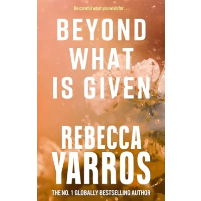 Afbeelding van Beyond What is Given: Rebecca Yarros: 3