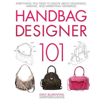 Afbeelding van Handbag Designer 101: Everything You Need to Know About Designing, Making, and Marketing Handbags