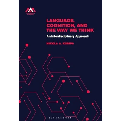 Afbeelding van Language, Cognition, and the Way We Think: An Interdisciplinary Approach