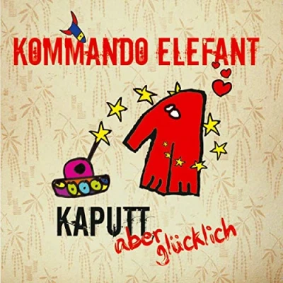 Afbeelding van Kommando Elefant Kaputt Aber Glucklich (CD)