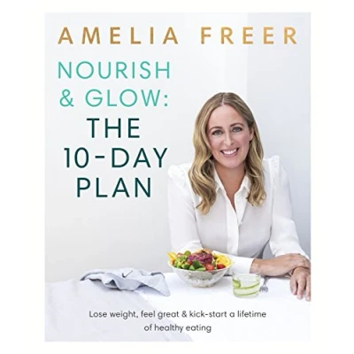 Afbeelding van Nourish &amp; Glow: The 10 Day Plan: Kickstart a lifetime of healthy eating