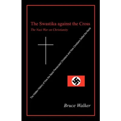 Afbeelding van The Swastika Against Cross: Nazi War on Christianity