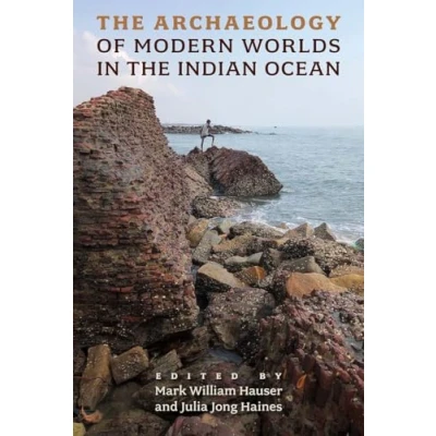Afbeelding van the Archaeology of Modern Worlds in Indian Ocean