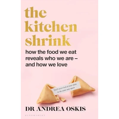 Afbeelding van The Kitchen Shrink: What our food reveals about relationships