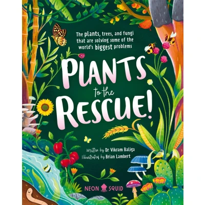 Afbeelding van Plants to the Rescue!: Plants, Trees, and Fungi That Are Solving Some of World&#039;s Biggest Problems
