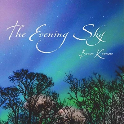Afbeelding van Bruce Kurnow The Evening Sky (CD)