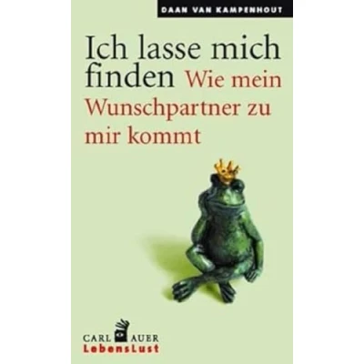 Afbeelding van Ich lasse mich finden: Wie mein Wunschpartner zu mir kommt