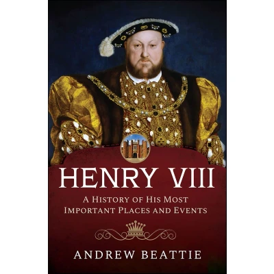 Afbeelding van Henry VIII: A History of his Most Important Places and Events