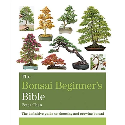 Afbeelding van The bonsai Beginner&#039;s Bible: definitive guide to choosing and growing