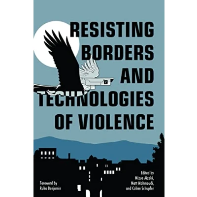 Afbeelding van Resisting Borders and Technologies of Violence: in an Age Global Apartheid