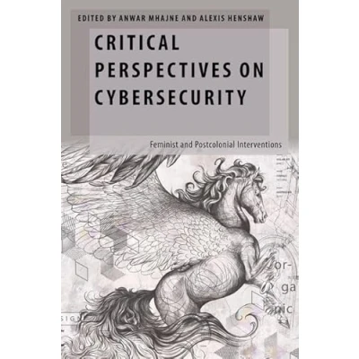 Afbeelding van Critical Perspectives on Cybersecurity: Feminist and Postcolonial Interventions
