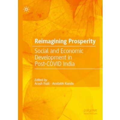 Afbeelding van Reimagining Prosperity: Social and Economic Development in Post COVID India