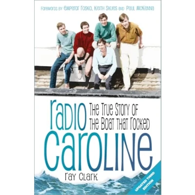 Afbeelding van Radio Caroline: the True Story of Boat that Rocked