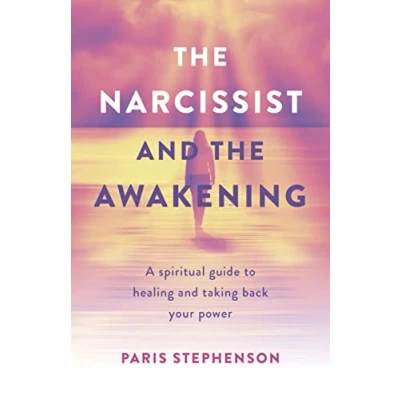 Afbeelding van Narcissist and the Awakening, The: A spiritual guide to healing taking back your power