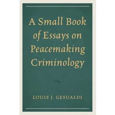 Afbeelding van A Small Book of Essays on Peacemaking Criminology