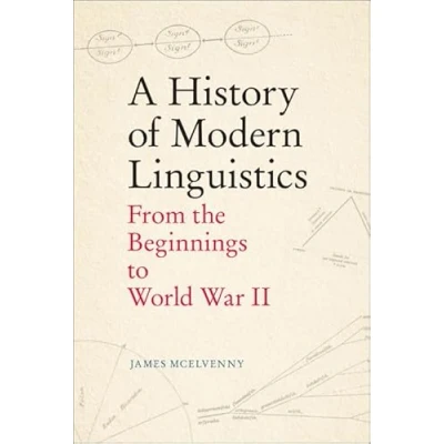 Afbeelding van A History of Modern Linguistics: From the Beginnings to World War II
