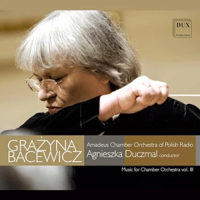 Afbeelding van Bacewicz: Music for Chamber Orchestra Vol. III