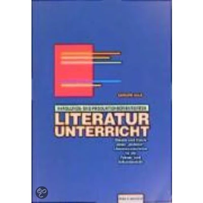 Afbeelding van Handlungs und produktionsorientierter Literaturunterricht: Theorie Praxis eines &#039;anderen Literaturunterrichts&#039; für die Primar Sekundarstufe