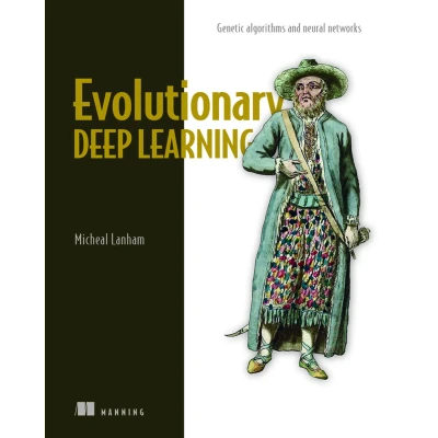 Afbeelding van Evolutionary Deep Learning: Genetic Algorithms and Neural Networks