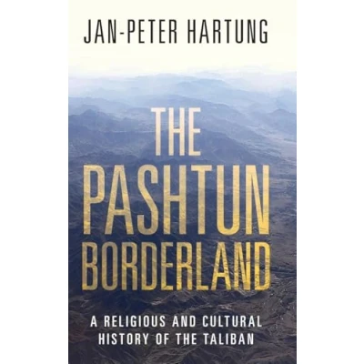 Afbeelding van the Pashtun Borderland: A Religious and Cultural History of Taliban
