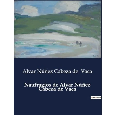Afbeelding van Naufragios de Alvar Núñez Cabeza Vaca