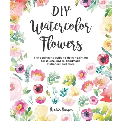 Afbeelding van DIY Watercolor Flowers: The Beginner’s Guide to Flower Painting for Journal Pages, Handmade Stationery and More: 1
