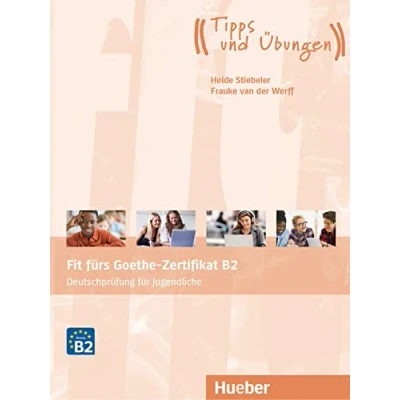 Afbeelding van FIT F.GOETHE ZERTIF. B2 neu Jgdl.(L+CD): Deutschprüfung für Jugendliche.Deutsch als Fremdsprache / Übungsbuch mit Audios Online