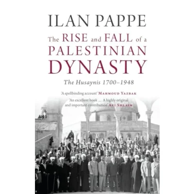 Afbeelding van Rise &amp; Fall Of A Palestinian Dynasty