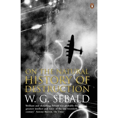Afbeelding van On The Natural History Of Destruction: by Winfried Georg Sebald