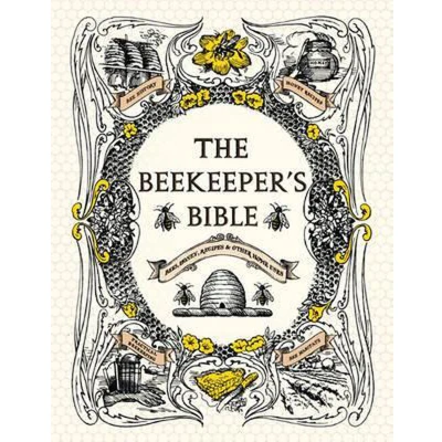 Afbeelding van The Beekeeper&#039;s Bible: Bees, Honey, Recipes &amp; Other Home Uses