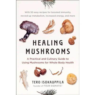 Afbeelding van Healing Mushrooms: A Practical and Culinary Guide to Using Mushrooms for Whole Body Health