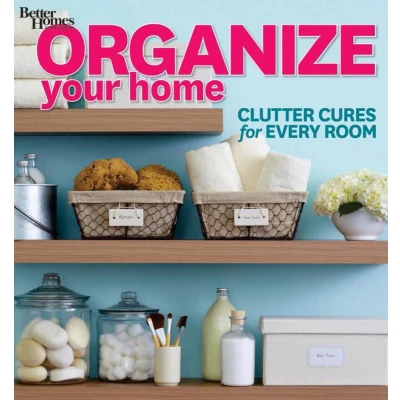 Afbeelding van Organize Your Home: Clutter Cures for Every Room (Better Homes and Gardens)