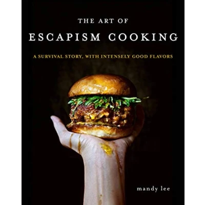 Afbeelding van The Art of Escapism Cooking: A Survival Story, with Intensely Good Flavors