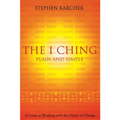 Afbeelding van the I Ching Plain and Simple: A Guide to Working with Oracle of Change