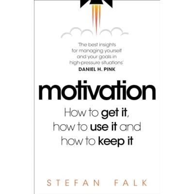 Afbeelding van Motivation: How to Get It, Use It and Keep