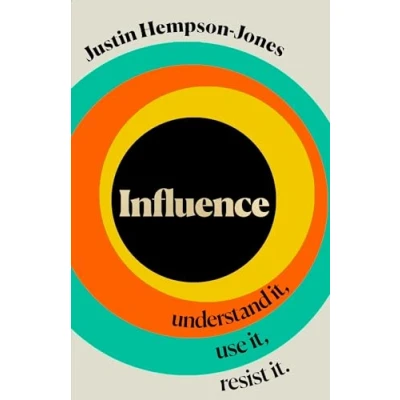 Afbeelding van Influence: Understand it, use Resist it
