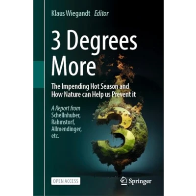 Afbeelding van 3 Degrees More: The Impending Hot Season and How Nature Can Help Us Prevent It