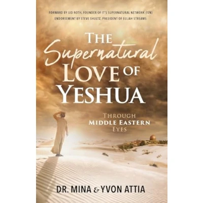 Afbeelding van The Supernatural Love of Yeshua Through Middle Eastern Eyes