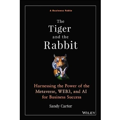 Afbeelding van the Tiger and Rabbit: Harnessing Power of Metaverse, WEB3, AI for Business Success