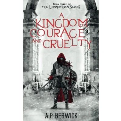 Afbeelding van A Kingdom Of Courage And Cruelty